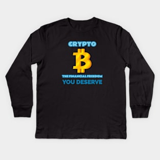 Crypto: the Financial Freedom you Deserve Crypto Kids Long Sleeve T-Shirt